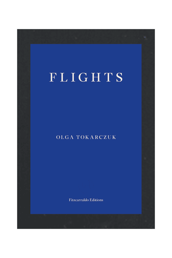 The ROADBOOK reading list | Flights – Olga Tokarczuk (author), Jennifer Croft (translator), 2018