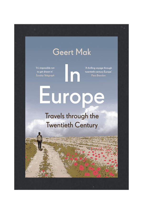 The ROADBOOK reading list | In Europe: Travels Through the Twentieth Century – Geert Mak (2004)
